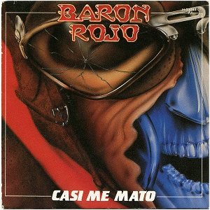 Baron Rojo : Casi Me Mato